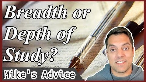 [Mike’s Advice] Breadth versus Depth - When Studying Computer Science