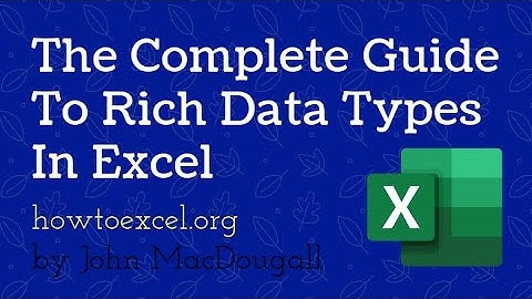 The Complete Guide to Rich Data Types in Excel