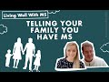 How do i tell my family i have ms  living well with ms