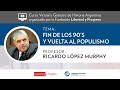 Fin de los 90's y vuelta al populismo - R. López Murphy [Clase 9 - Curso de Historia Argentina]