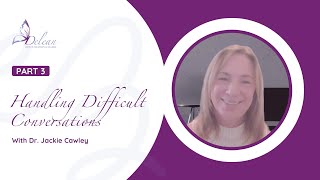 Handling Difficult Conversations Part 3: Holding the Conversation & Follow-up | Dr. Jackie Cawley