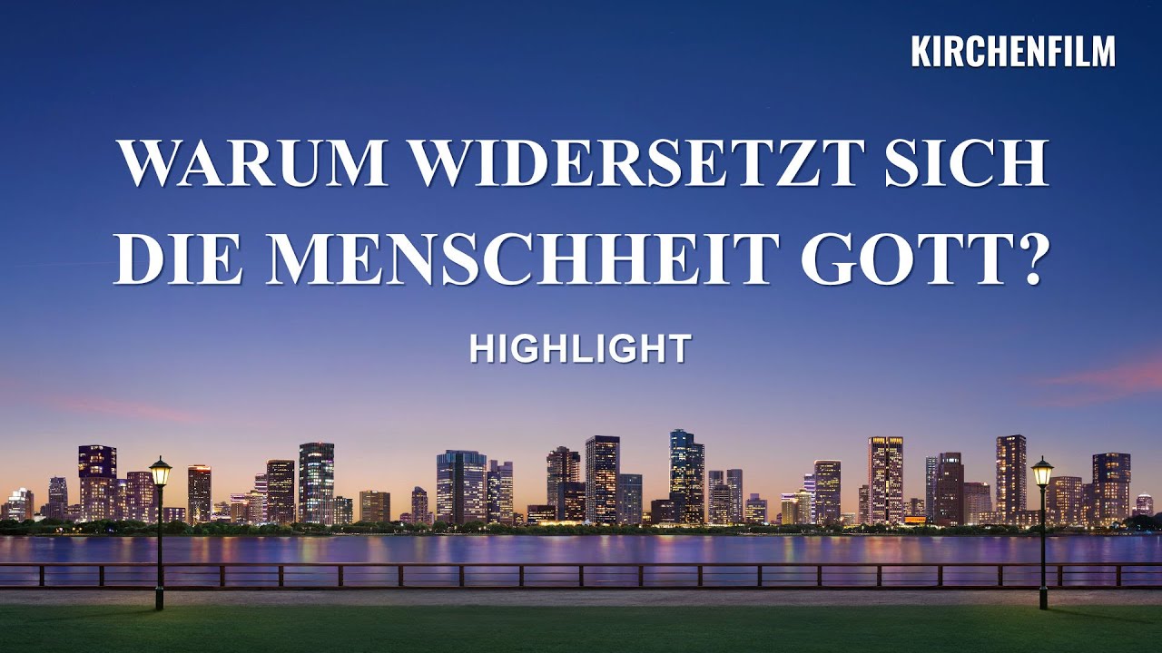 Christlicher Film | Gefährlich ist der Weg ins Himmelreich Clip 4 – Warum widersetzt sich die Menschheit Gott?