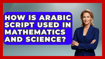 How Is Arabic Script Used In Mathematics And Science? - Understanding Southwest Asia