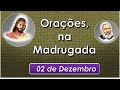 Orações e Preces da Madrugada, 2 de dezembro, Equipe Bezerra de Menezes