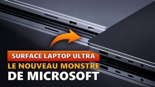 SURFACE LAPTOP ULTRA : l'incroyable annonce de Microsoft !