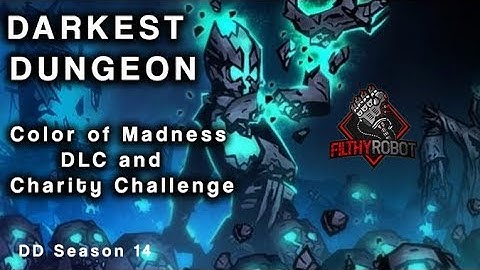 Darkest Dungeon Season 14: The Color of Madness Part 1