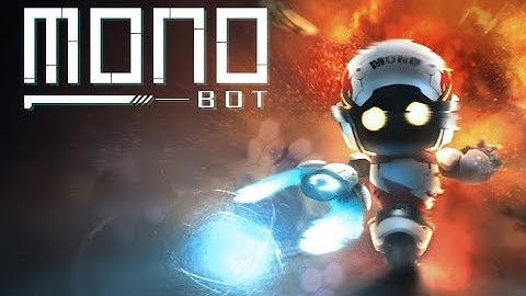 MONO BOT iOS/ANDROID ADVENTURE GAME, GAMEPLAY VIDEO