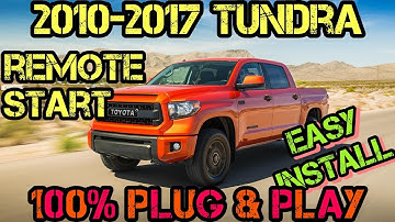 2010-2017 Toyota Tundra 100% Plug & Play Remote Start Kit - FULL INSTALL