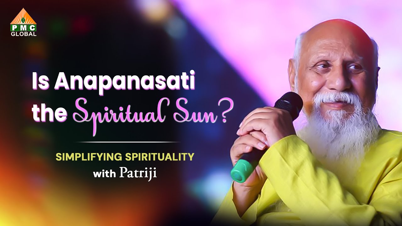 Is Anapanasati the Spiritual Sun? Here’s the Truth | Simplifying Spirituality with Patriji