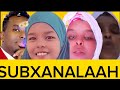 SUBXANALAH WAA ARIN MUCJIZO AH NAAG 5 CUNUG EY DHASHAY WADADA UGU TAGTAY MAX KAMADA DAHIR ALASOW