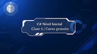 Programación C#: Nivel Inicial | Clase 4 | Curso Gratuito