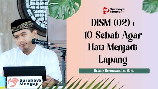10 Sebab Agar Hati Menjadi Lapang (Sesi 2) - Ustadz Hermawan, Lc., M.Pd