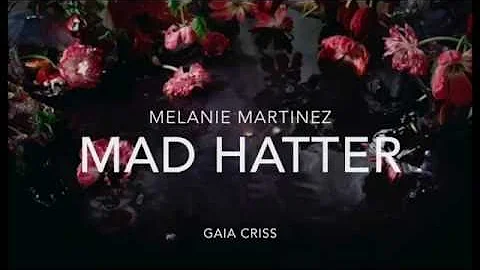 Melanie Martinez -  Mad Hatter (lyrics)