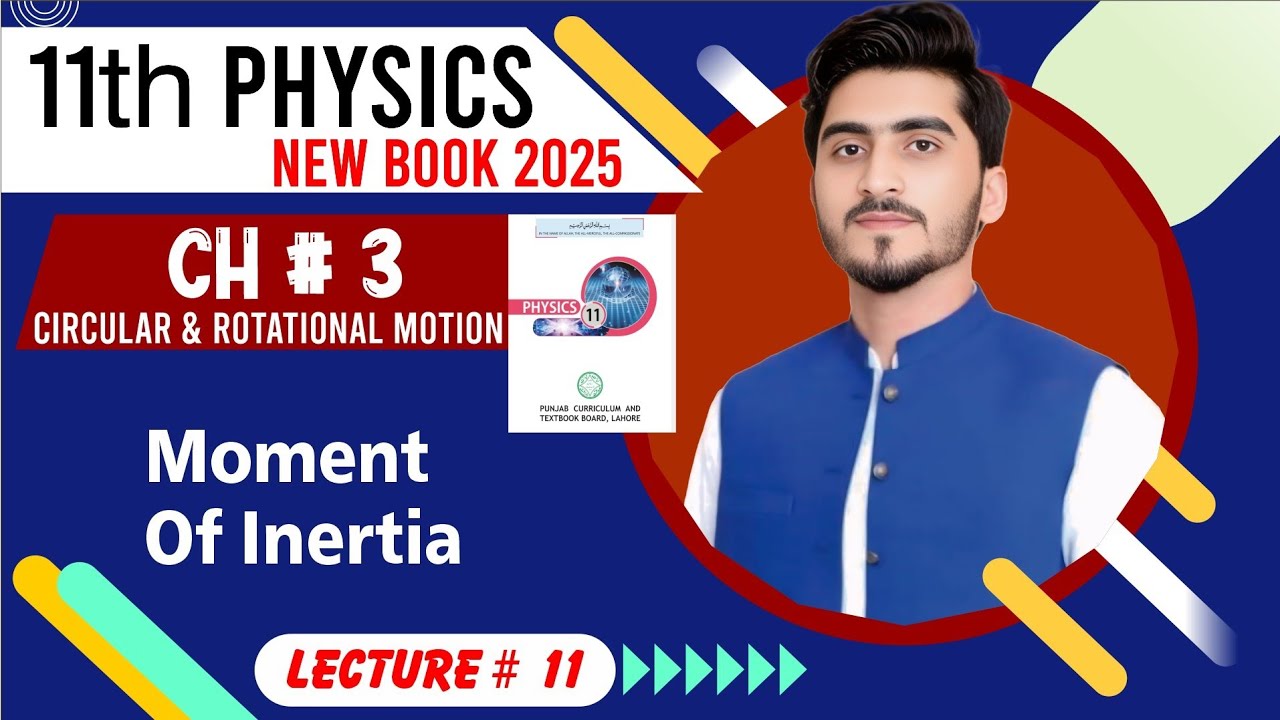 Moment of inertia | 11th physics new book 2025 | chapter 3 | lec#11 ...