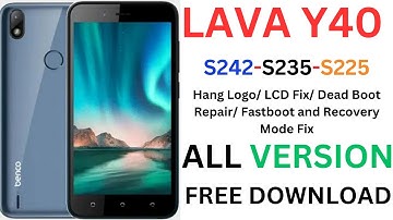 LAVA Y40 S242-S235-S225 FLASH FILE DEAD FIX LCD FIX ALL VERSION FREE DOWNLOAD
