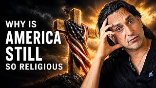 Why Is America So Obsessed With Religion? (It's Not What You Think)