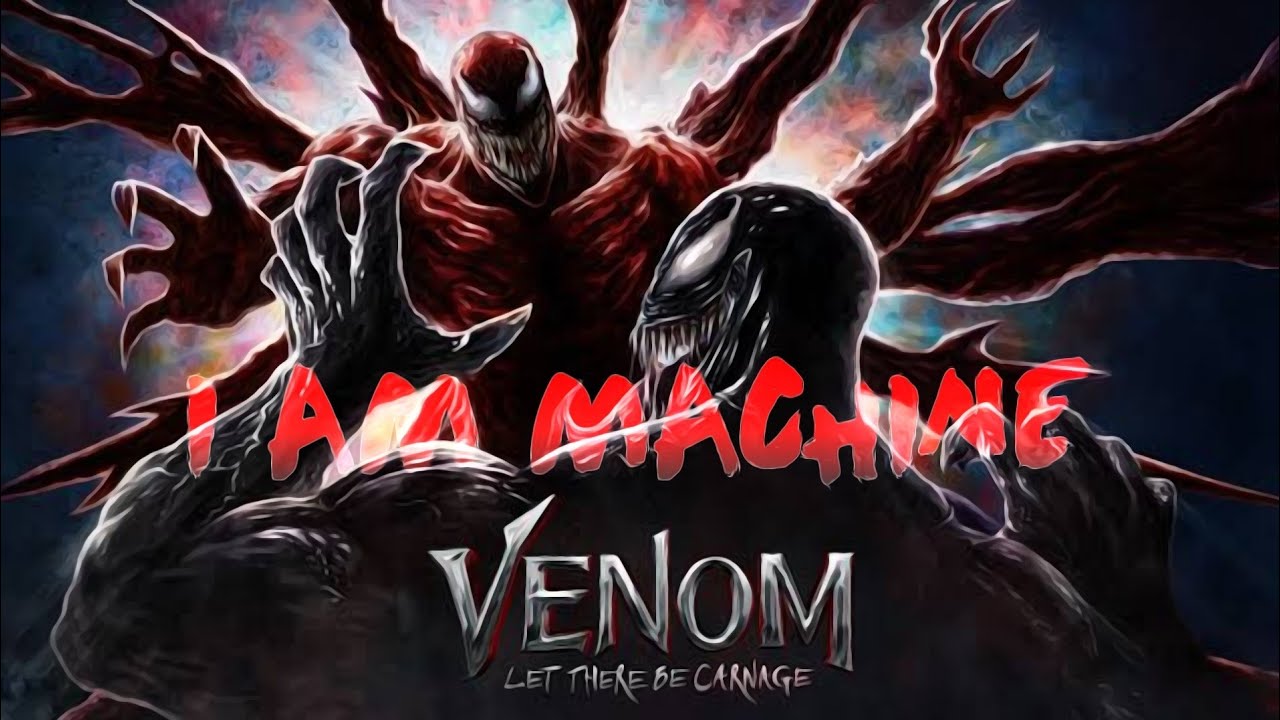 Venom Let There Be Carnage tribute [MV] Three Days Grace I Am Machine
