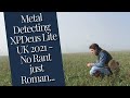 Metal Detecting UK 2021 with the XP Deus Lite - No Rant just Roman!