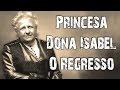 PRINCESA ISABEL, O REGRESSO HISTÓRICO (novas imagens)