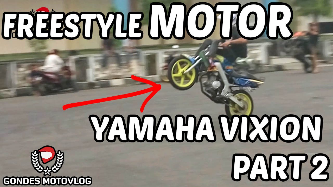 Video Freestyle Motor Terbaru Yamaha Vixion Jogja Part 2 YouTube