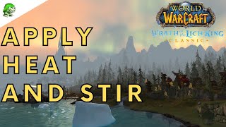 Wotlk Classic Apply Heat and Stir