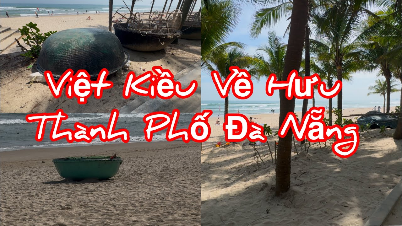 Vlog 979:Việt Kiều Xa Quê Hương Có Nên Về Hưu Sống Ở Đà Nẵng Hay Không Núi Biển Cảnh Đẹp