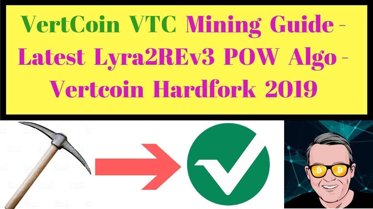 VertCoin VTC Mining Guide - Latest Lyra2REv3 POW Algo - Vertcoin Hardfork  2019