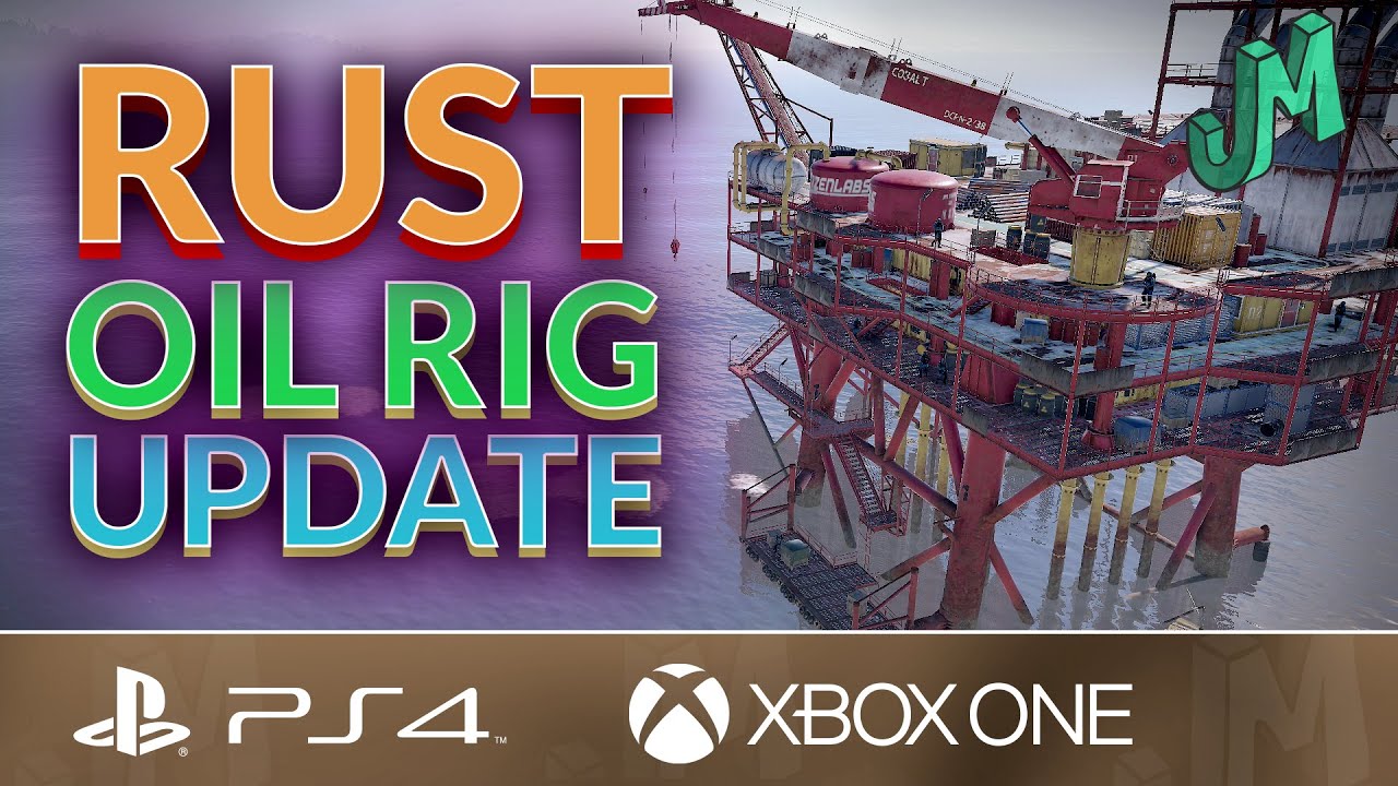 Oil Rig Update 🛢 Rust Console News 🎮 PS4, XBOX - YouTube