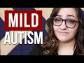 "Mildly Autistic" is Still Autistic