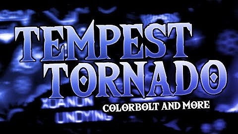 (Extreme Demon) "Tempest Tornado" 100% By ColorBolt & More