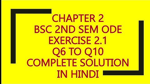 Bsc/BA Chapter 2 Exercise 2.1 Q6 to Q10 Complete Solution ||Bsc 2nd sem ODE Maths solution||IN HINDI