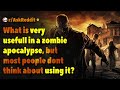 What is very usefull in a zombie apocalypse, but most people dont think about using it? | AskReddit