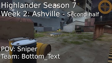 TF2 | Competitive ~ RGL Highlander Season 7 - Sniper - Ashville Pt.2