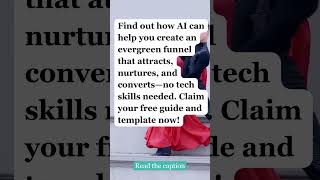 Find out how AI can help you create an evergreen funnel that attracts, nurtures, and converts