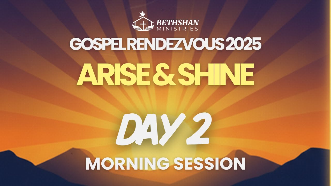 Gospel Rendezvous 2025 | Day - 2 Morning Session| Theme: Arise & Shine ...