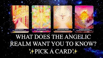 PICK A CARD | ✨WHAT DOES THE ANGELIC REALM WANT YOU TO KNOW RIGHT NOW?🪽