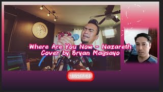 Where Are You Now - Nazareth (Cover by Bryan Magsayo)