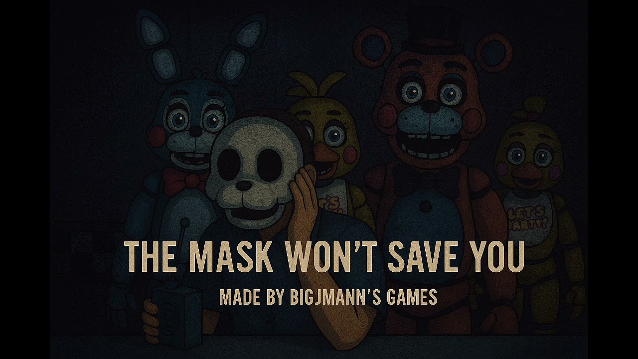 The mask won't save you (a fnaf 2 song)