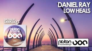Daniel Ray - Low Heals Original Mix