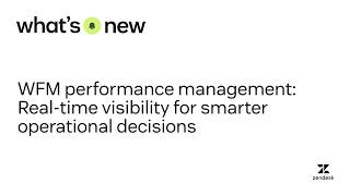 WFM performance management: Real-time visibility for smarter operational decisions | What's New