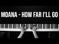 How Far I&#39;ll Go - MOANA - Auli&#39;i Cravalho (Piano Cover by Lakewood)