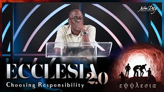 ECCLESIA 2.0: Choosing Responsibility | Bishop Tony Dunn