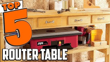 Best Router Table In 2025- Top 5 Router Tables Review