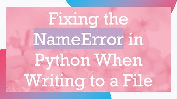 Fixing the NameError in Python When Writing to a File