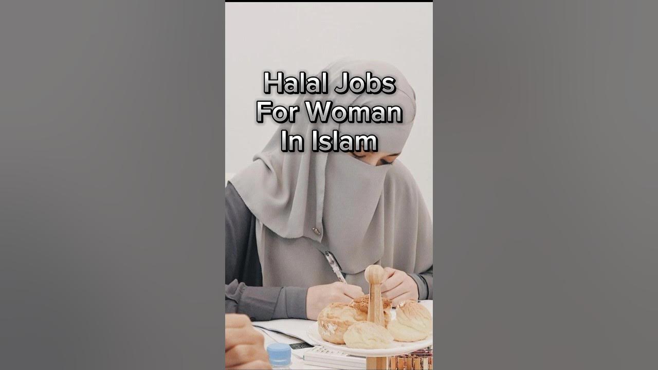 Halal Jobs For Woman in Islamislamicquotes viral islam ytshorts shortfeed shortfeed YouTube