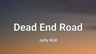 Jelly Roll - Dead End Road lyrics