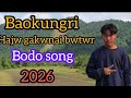 Baokungri Hajw Gakwnai Bwtwr Bodo Song 2026