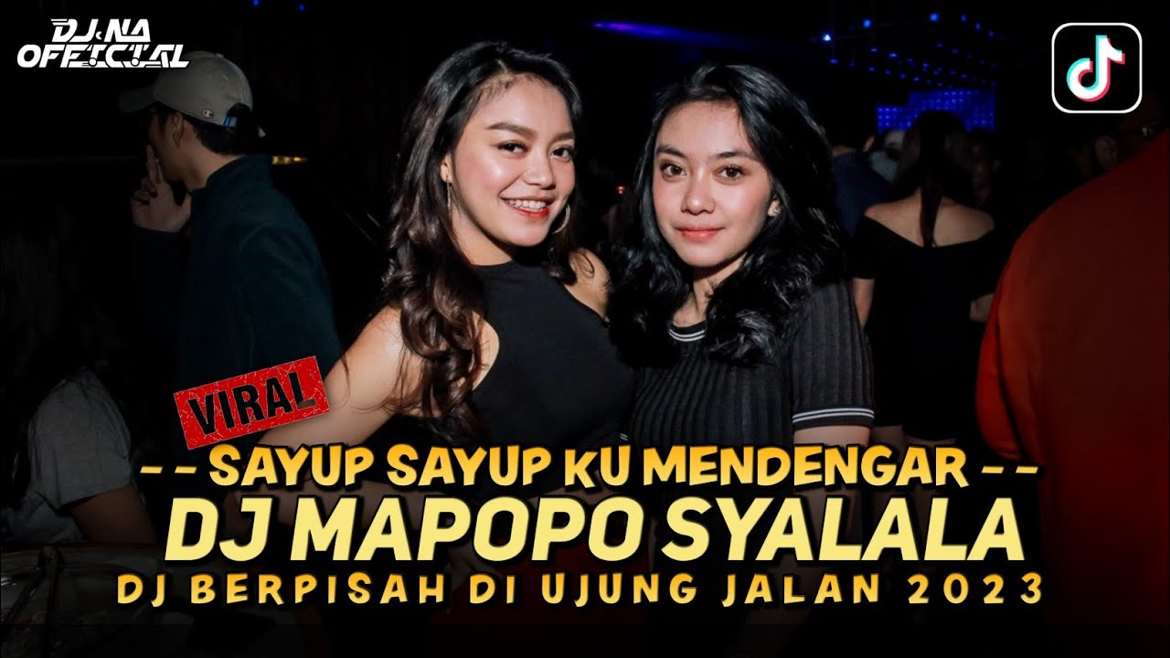 CAMPURAN FYP TIKTOK ‼️ DJ MAPOPO SYALALA ‼️ BERPISAH DI UJUNG JALAN