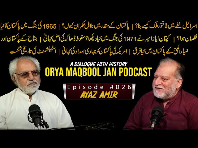 A Dialogue With History | Orya Maqbool Jan Podcast Episode #026 | Ayaz Amir class=