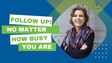 Always follow up no matter how busy you are!